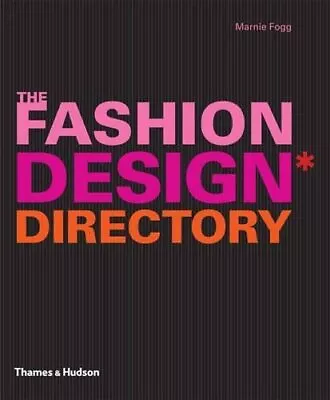 The Fashion Design Directory: An A - Z Of The World� S Most I... By Marnie Fogg • £3.69