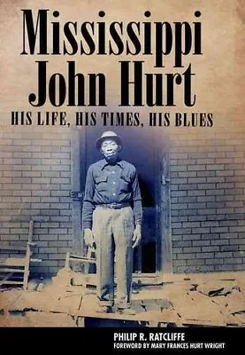 Mississippi John Hurt His Life His Times His Blues 9781617030086 | Brand New • £109