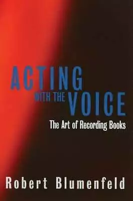 Acting With The Voice: The Art Of Recording Books By Robert Blumenfeld: Used • $13.98