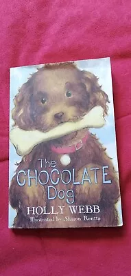 The Chocolate Dog By Holly Webb (Paperback 2012) • £1