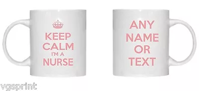 £9.99 • Buy Personalised Keep Calm I'm A Nurse Mug  Birthday Gift  Fast Dispatch