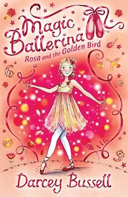 Magic Ballerina (8) - Rosa And The Golden Bird By Darcey Bussell • £2.51