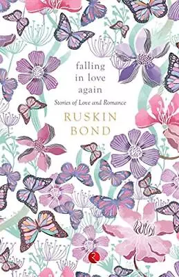 Falling In Love Again:Stories Of Love ... Bond Ruskin • £7.77