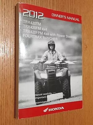 Honda TRX420 TM/FM/FPM & FOURTRAX Rancher 2012 Owner's Manual Quad Four Wheeler • $99.95