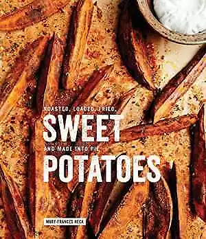 Sweet Potatoes: Roasted Loaded - Hardcover By Heck Mary-Frances - Very Good • $6.13