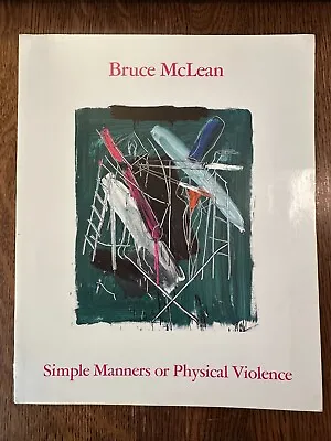 Bruce McLean: Simple Manners Or Physical Violence (1985 Paperback) MODERN ART • $19.99