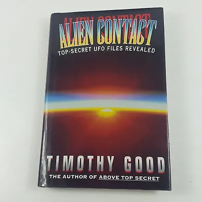 Alien Contact By Timothy Good Top Secret UFO Files Revealed 1993 HC DJ • $5.90