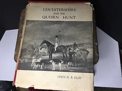 Leicestershire And The Quorn Hunt By Colin D. B. Ellis 1951 • £9.99