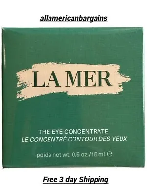 LA MER The Eye Concentrate 15 Ml/0.5 Oz Brand New Sealed • $65.80