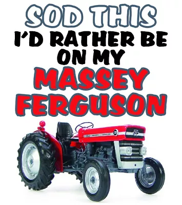 SOD THIS I'D RATHER BE ON MY MASSEY FERGUSON ~ SIGN PLAQUE ~ Classic 135 Tractor • £3.79