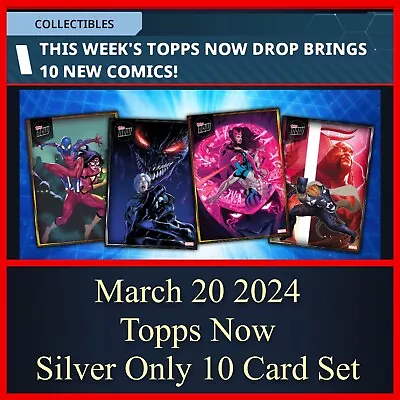 Topps Marvel Collect Topps Now-march 20 2024 Silver Only! 10 Card Set • $0.99