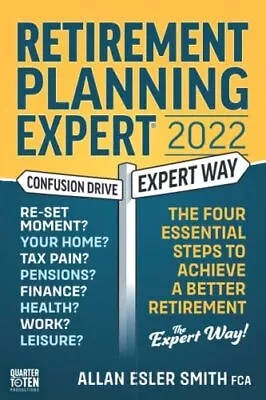 £5.98 • Buy Retirement Planning Expert 2022: The Four Essential Steps To Ach