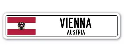 VIENNA AUSTRIA Street Sign Austrian Flag City Country Road Wall Gift • $12.99