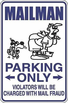 *Aluminum* Mailman Parking Only 8 X12  Metal Novelty Sign  S333 • $12.99