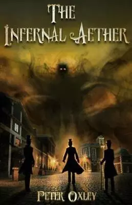 The Infernal Aether: Book 1 In The Infernal Aether Series • $17.54