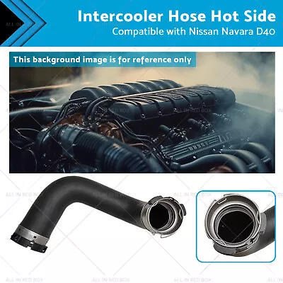 Intercooler Hose Hot Side Suitable For Pathfinder R51 YD25 Nissan Navara D40 • $115.99