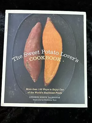 The Sweet Potato Lover's Cookbook: More Than 100 Ways - Lyniece North Talmadge • $7.28