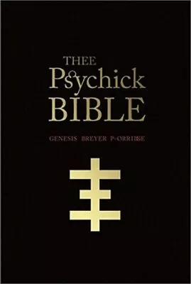 Thee Psychick Bible: Thee Apocryphal Scriptures Ov Genesis Breyer P-Orridge And • $25.39