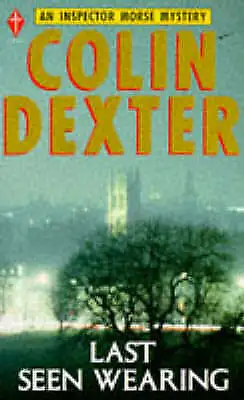 Dexter Colin : Last Seen Wearing (Pan Crime) Expertly Refurbished Product • £3.29