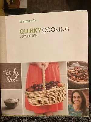 Quirky Cooking Jo Whitton 2014 Thermomix Www.thermomix.com.au • $36