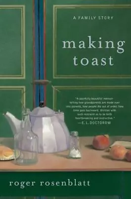 Making Toast - 006182593X Roger Rosenblatt Hardcover • $3.81