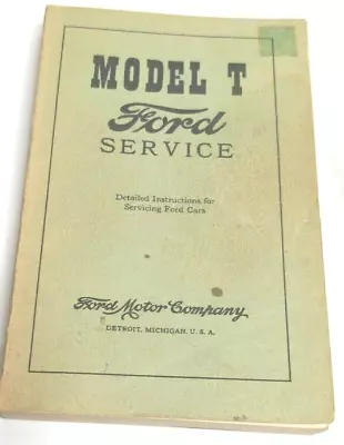 Model T Ford Service Manual Detailed Instructions Servicing Ford Cars Booklet • $49.95