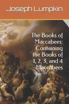 The Books Of Maccabees: Containing The Books Of 1 2 3 And 4 Maccabees - GOOD • $10.13