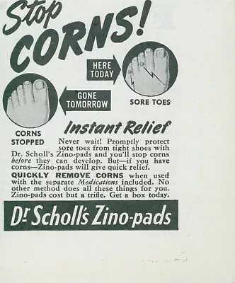 1947 Dr Scholl's Zino Pads Stop Corns Here Today Gone Tomorrow Vtg Print Ad C19 • $7.99