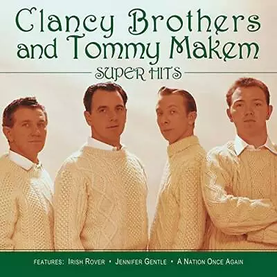 The Clancy Brothers And Tommy Makem: Super Hits - Audio CD - VERY GOOD • $6.98