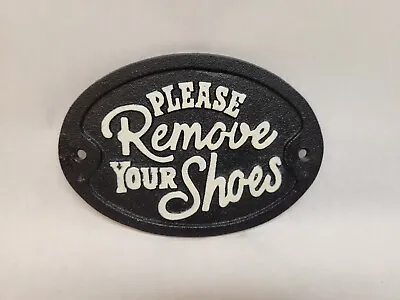 $16.99 • Buy  Please Remove Your Shoes  Sign Plaque Cast Iron Metal Black White Letters Cabin
