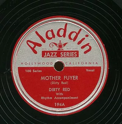 HEAR - Rare R&B 78 - Dirty Red - Mother Fuyer - Aladdin Records # 194 • $19.99
