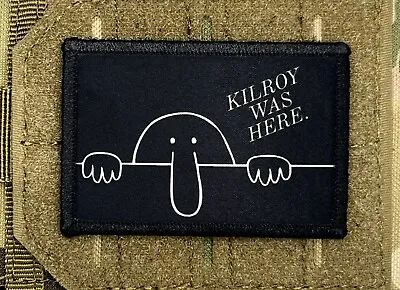 Kilroy Was Here Morale Patch / Military Badge ARMY Tactical Hook & Loop 265 • $8.99