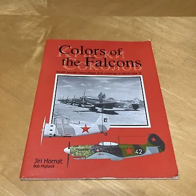 Colors Of The Falcons - Soviet Aircraft Camouflage & Markings In World War II • £12