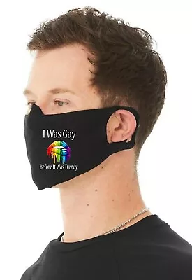 I Was Gay Before It Was Trendy Unisex 4 Ply Cotton Face Covering/Masks. Washable • £9.99