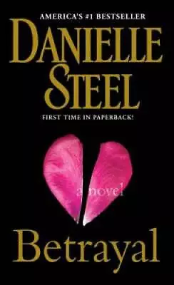Betrayal: A Novel - Mass Market Paperback By Steel Danielle - GOOD • $3.76