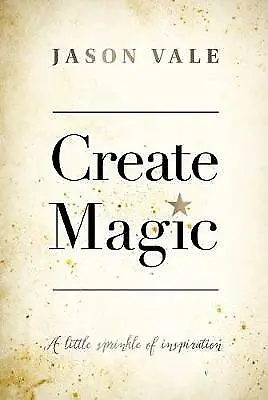 Jason Vale : Create Magic: A Little Sprinkle Of Inspi FREE Shipping Save £s • £3.08