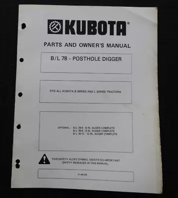 Kubota B & L Tractor  Model 78 Posthole Digger  Owners & Parts Catalog Manual • $16.95