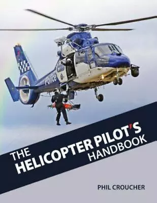 The Helicopter Pilot's Handbook • $25