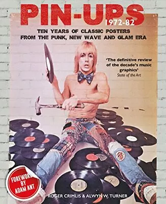 Pin-Ups 1972-82 Ten Years Of Classi... Alwyn W. Turner • £22.99