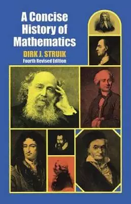 A Concise History Of Mathematics: Fourth Revised Edition (Dover Books On  - GOOD • $4.48