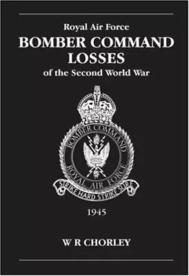 RAF Bomber Command Losses Of The Second World War. Chorley 9780904597929 New** • £14.40
