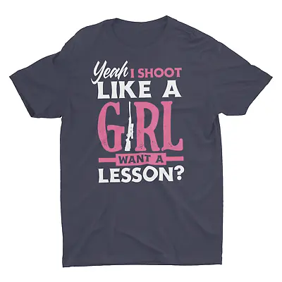 Yeah I Shoot Like A Girl Funny Shooting Hunting Ladies Unisex Shirts • $19.99