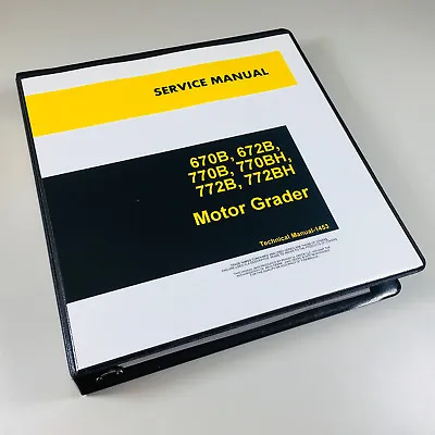 Technical Service Manual John Deere 670B 672B 770B 770Bh 772B 772Bh Motor Grader • $96.97