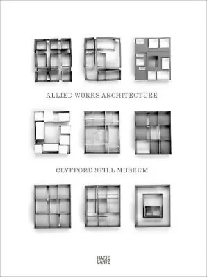 Clyfford Still Museum: Allied Works Architecture By Brad Cloepfil • $42.98