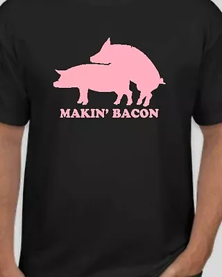 MAKIN BACON Funny T Shirt Tshirt  • $18.75