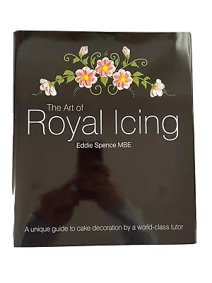 £28 • Buy The Art Of Royal Icing: A Unique Guide To Cake Decoration By A World-class Tutor