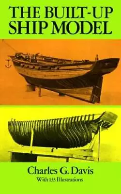 The Built-Up Ship Model (Dover Woodworking) - Paperback - GOOD • $5.75