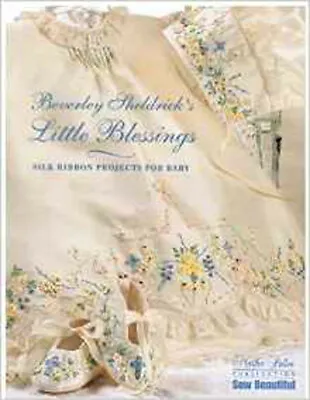 Beverley Sheldrick's Little Blessing Silk Ribbon Projects For Baby New Beverle • £7.01