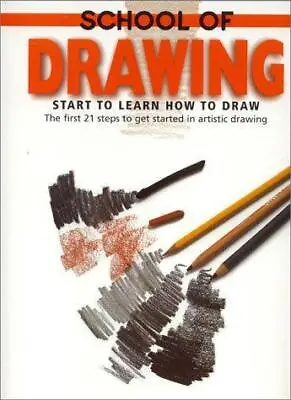 School Of Drawing: Start To Learn How To Draw - The First 21 Steps To Get Starte • £4.27