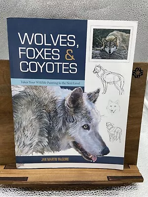 Wolves Foxes & Coyotes (Wildlife Painting Basics) [Paperback] McGuire Jan Mar • $17.25